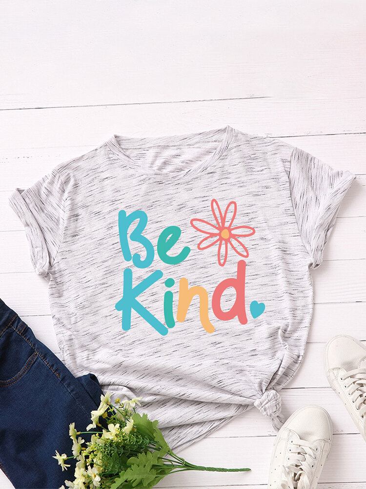 Kvinder Be Kind Slogan Print O-hals Kortærmet Casual Multicolor T-shirt