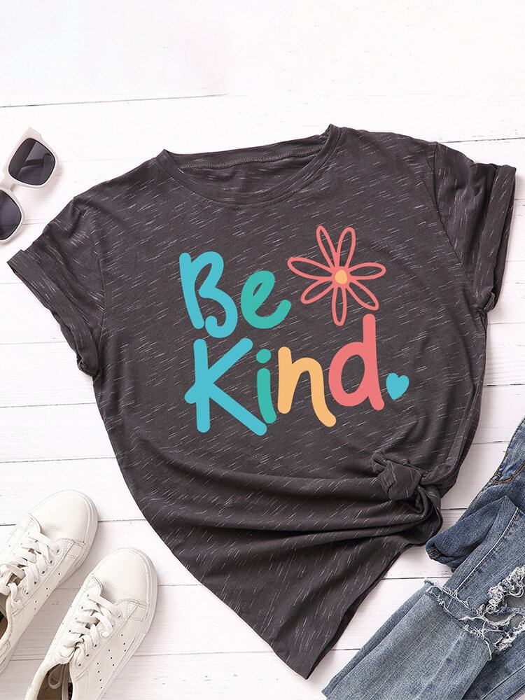 Kvinder Be Kind Slogan Print O-hals Kortærmet Casual Multicolor T-shirt